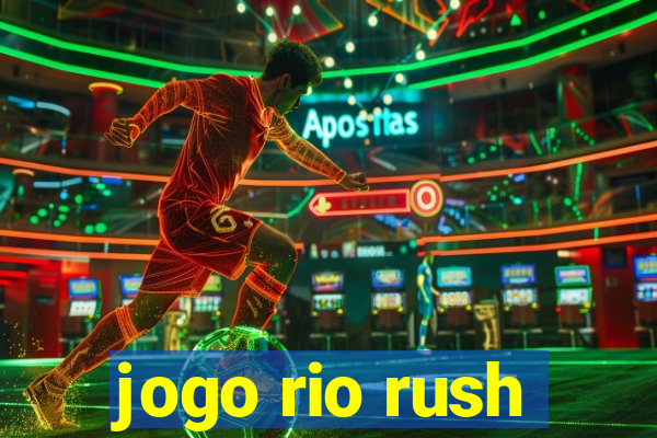 jogo rio rush